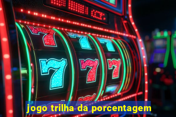 jogo trilha da porcentagem